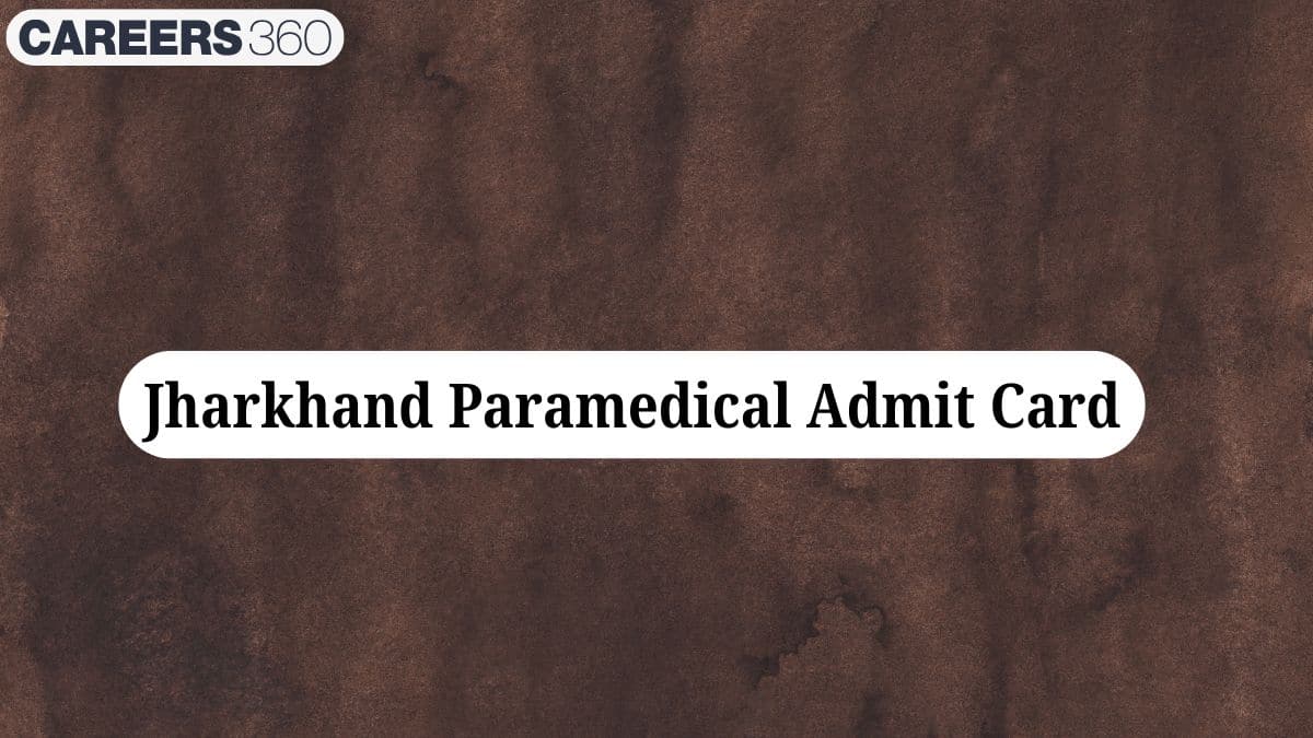 Jharkhand Paramedical Admit card 2025 (Out): Download JCECEB Hall Ticket at jceceb.jharkhand.gov.in